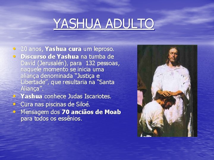 YASHUA ADULTO • 20 anos, Yashua cura um leproso. • Discurso de Yashua na