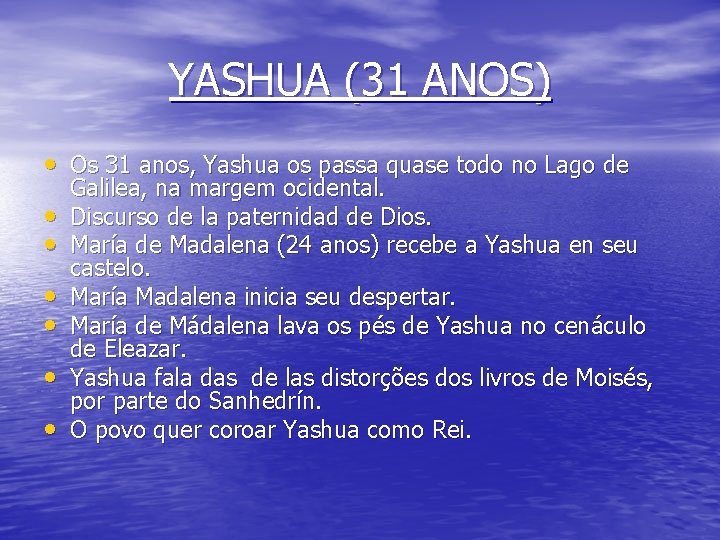 YASHUA (31 ANOS) • Os 31 anos, Yashua os passa quase todo no Lago