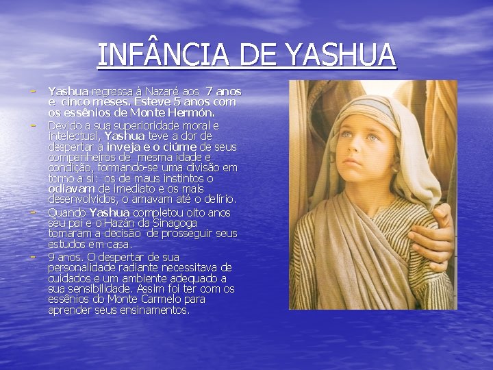 INF NCIA DE YASHUA - Yashua regressa à Nazaré aos 7 anos - -