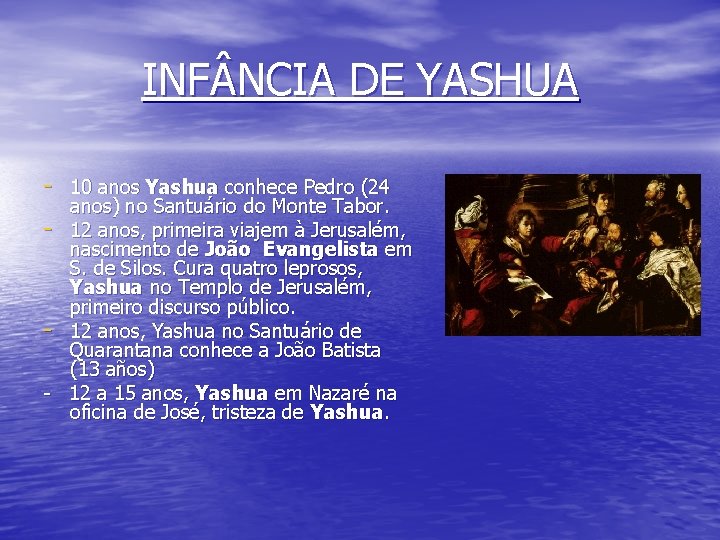 INF NCIA DE YASHUA - 10 anos Yashua conhece Pedro (24 anos) no Santuário