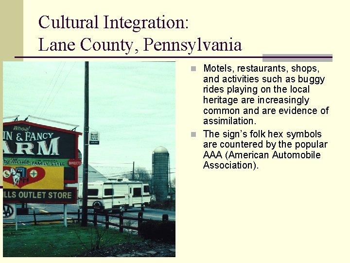 Cultural Integration: Lane County, Pennsylvania n Motels, restaurants, shops, and activities such as buggy