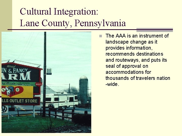 Cultural Integration: Lane County, Pennsylvania n The AAA is an instrument of landscape change