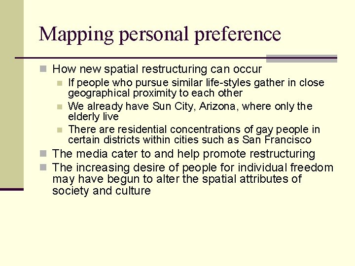 Mapping personal preference n How new spatial restructuring can occur n If people who