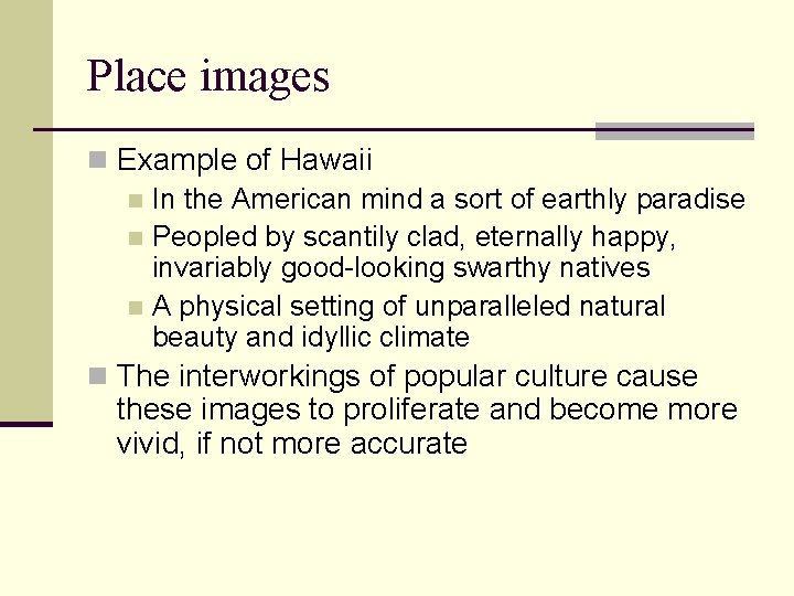 Place images n Example of Hawaii n In the American mind a sort of