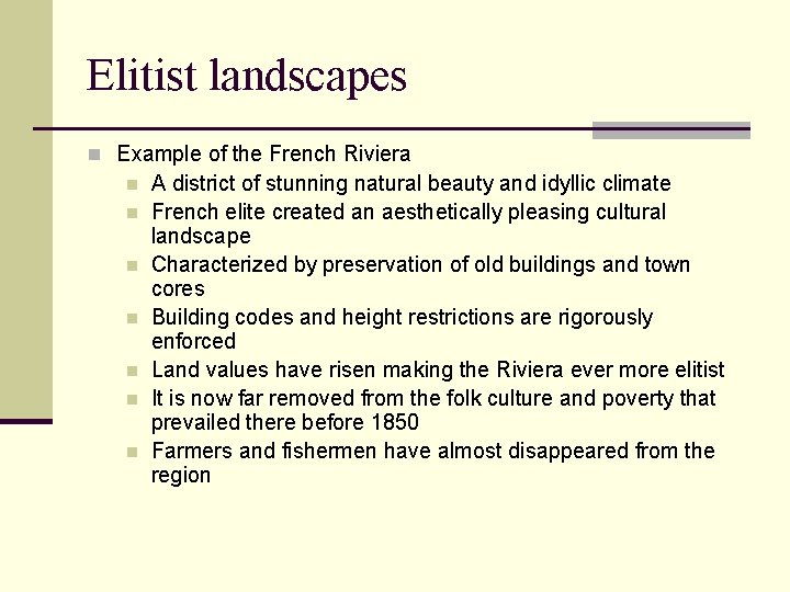 Elitist landscapes n Example of the French Riviera n n n n A district