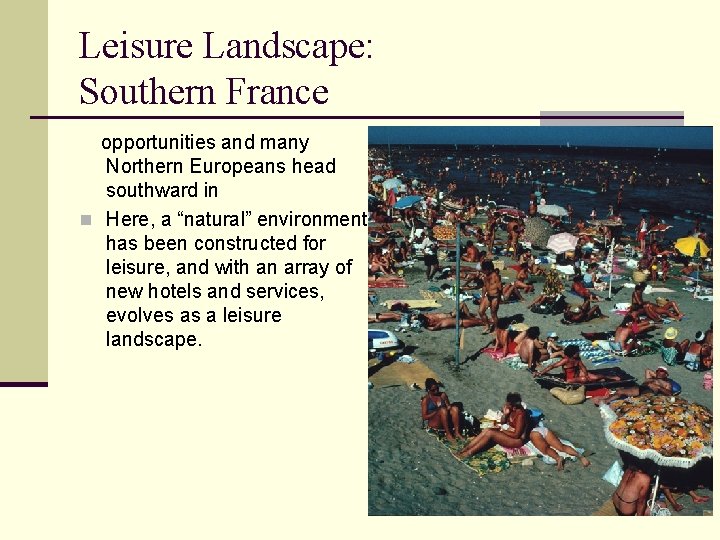 Leisure Landscape: Southern France opportunities and many Northern Europeans head southward in n Here,