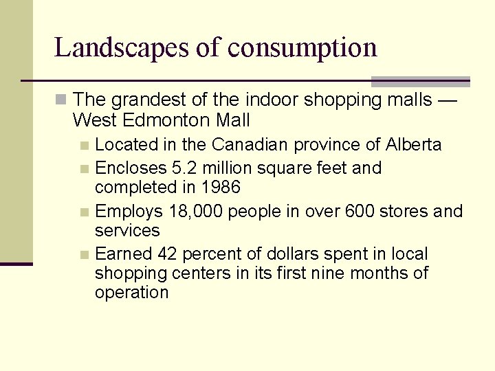 Landscapes of consumption n The grandest of the indoor shopping malls — West Edmonton