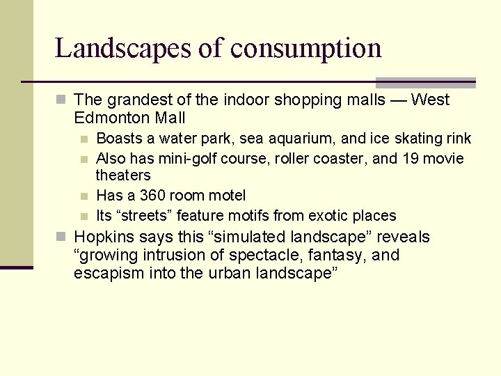 Landscapes of consumption n The grandest of the indoor shopping malls — West Edmonton