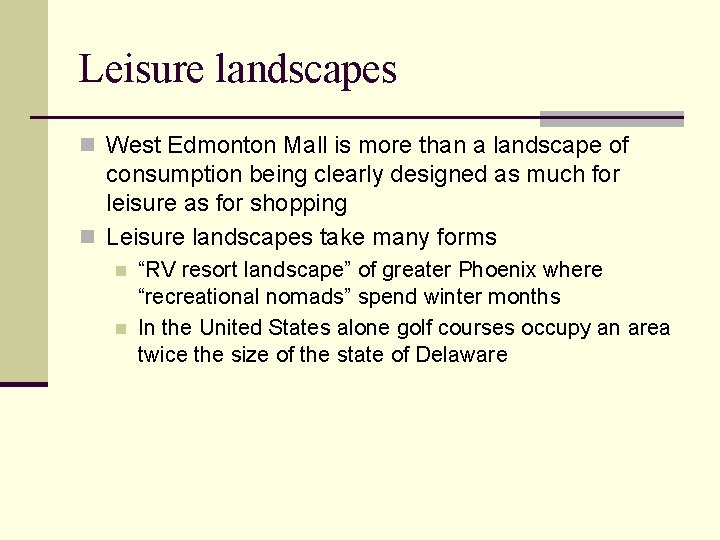 Leisure landscapes n West Edmonton Mall is more than a landscape of consumption being