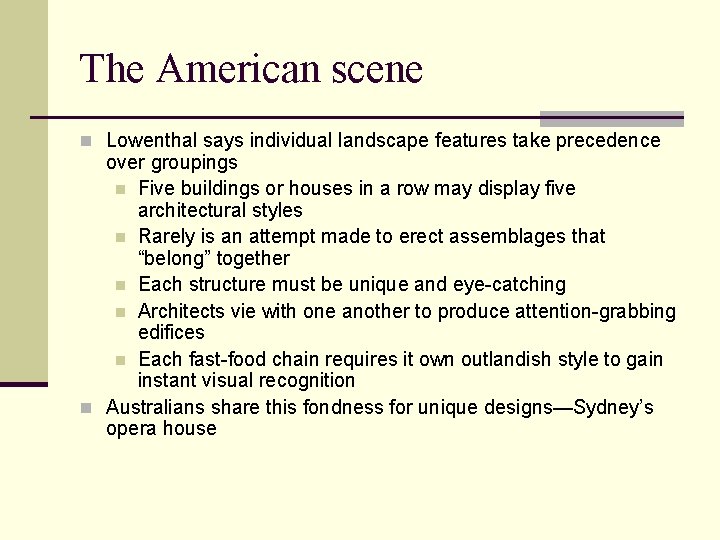 The American scene n Lowenthal says individual landscape features take precedence over groupings n