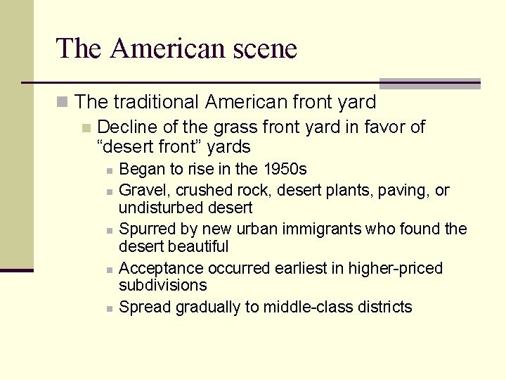 The American scene n The traditional American front yard n Decline of the grass