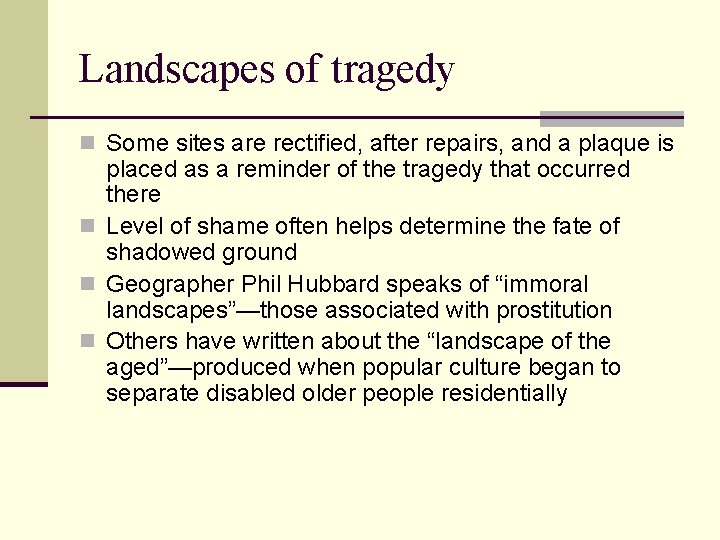 Landscapes of tragedy n Some sites are rectified, after repairs, and a plaque is