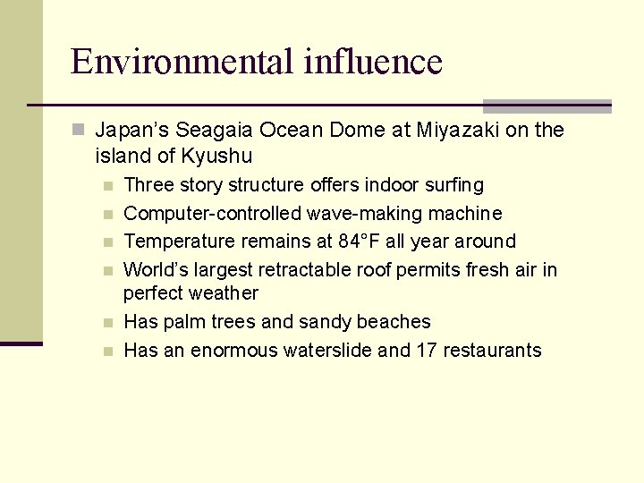 Environmental influence n Japan’s Seagaia Ocean Dome at Miyazaki on the island of Kyushu