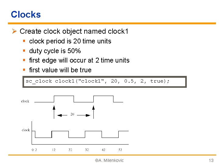 Clocks Ø Create clock object named clock 1 § § clock period is 20