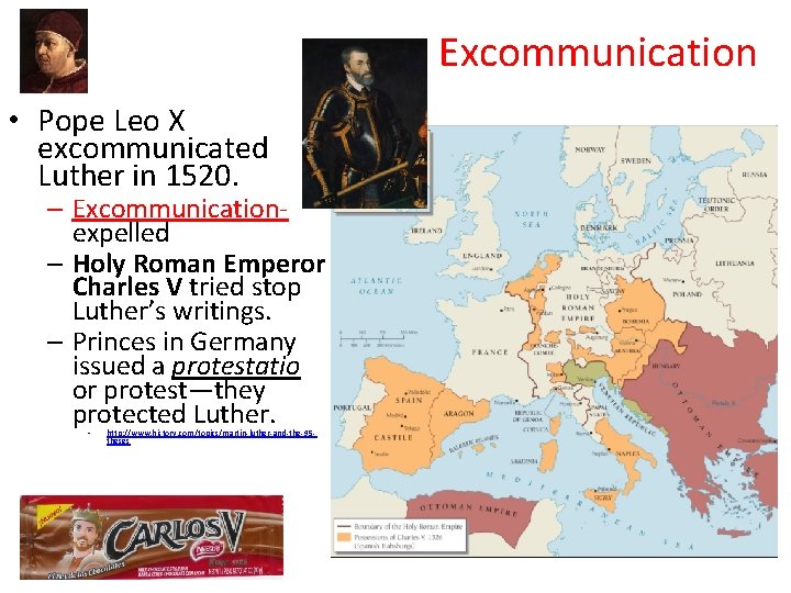 Excommunication • Pope Leo X excommunicated Luther in 1520. – Excommunicationexpelled – Holy Roman