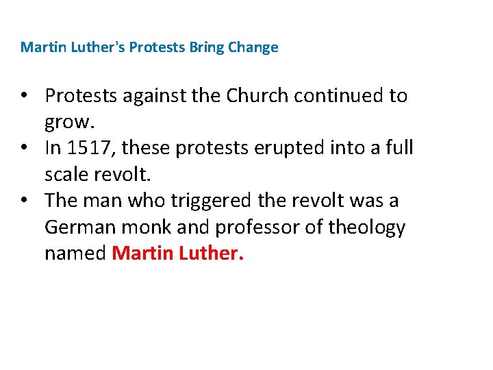 Martin Luther's Protests Bring Change • Protests against the Church continued to grow. •