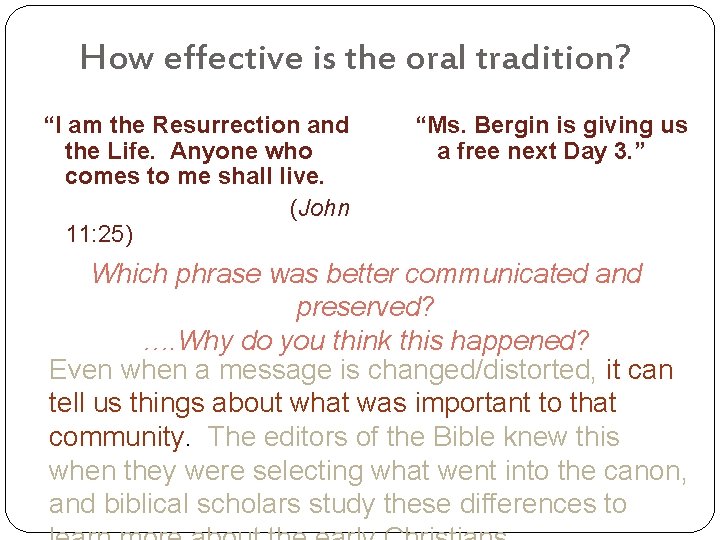 How effective is the oral tradition? “I am the Resurrection and the Life. Anyone