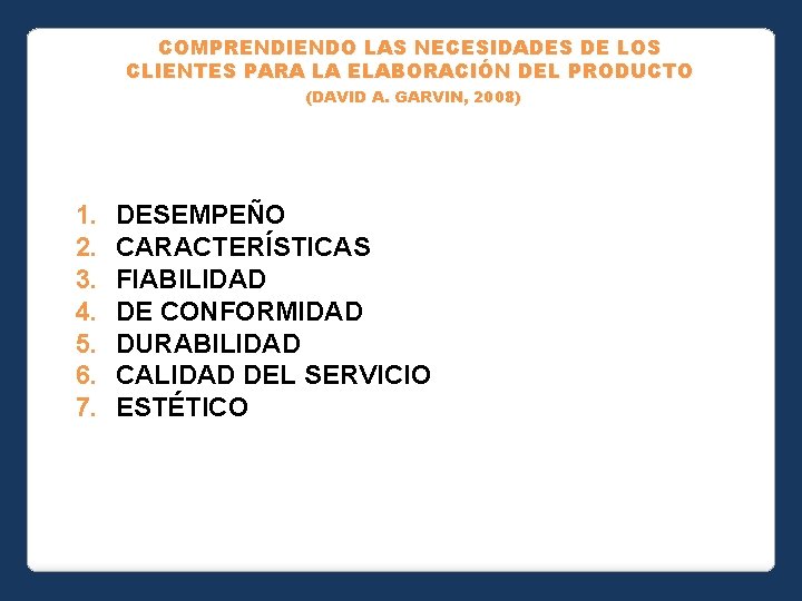 COMPRENDIENDO LAS NECESIDADES DE LOS CLIENTES PARA LA ELABORACIÓN DEL PRODUCTO (DAVID A. GARVIN,
