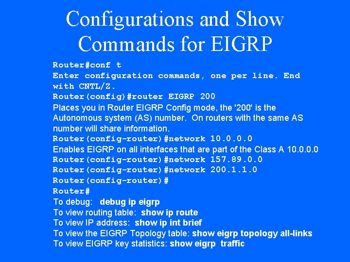 Configurations and Show Commands for EIGRP Router#conf t Enter configuration commands, one per line.