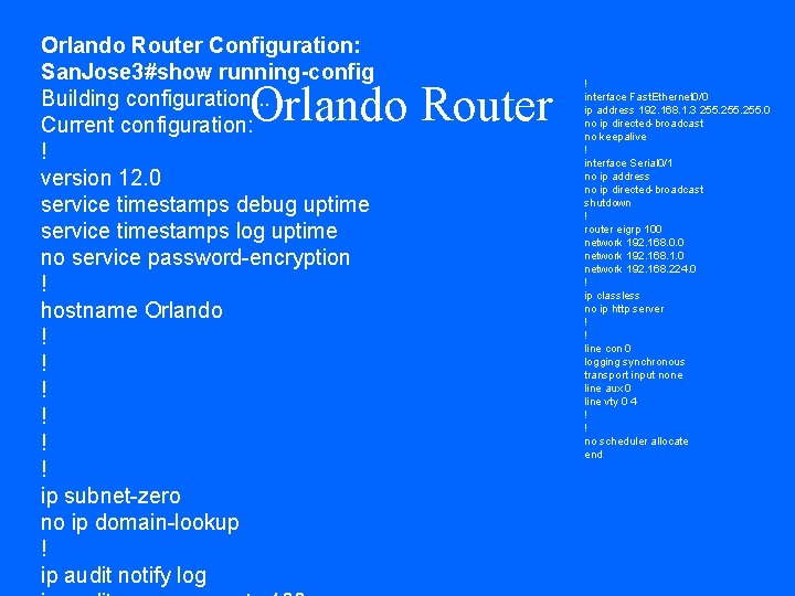 Orlando Router Configuration: San. Jose 3#show running-config Building configuration. . . Current configuration: !