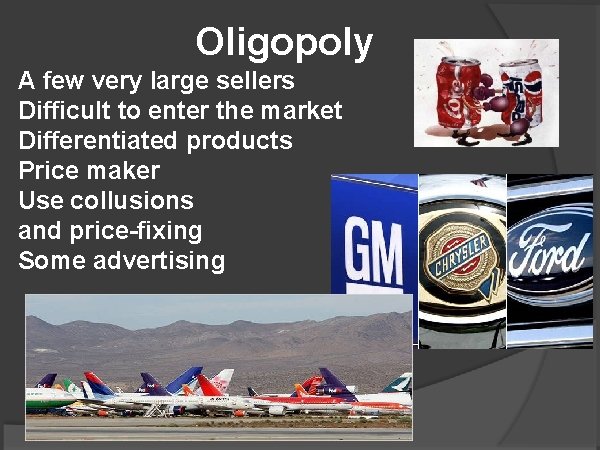 Oligopoly A few very large sellers Difficult to enter the market Differentiated products Price