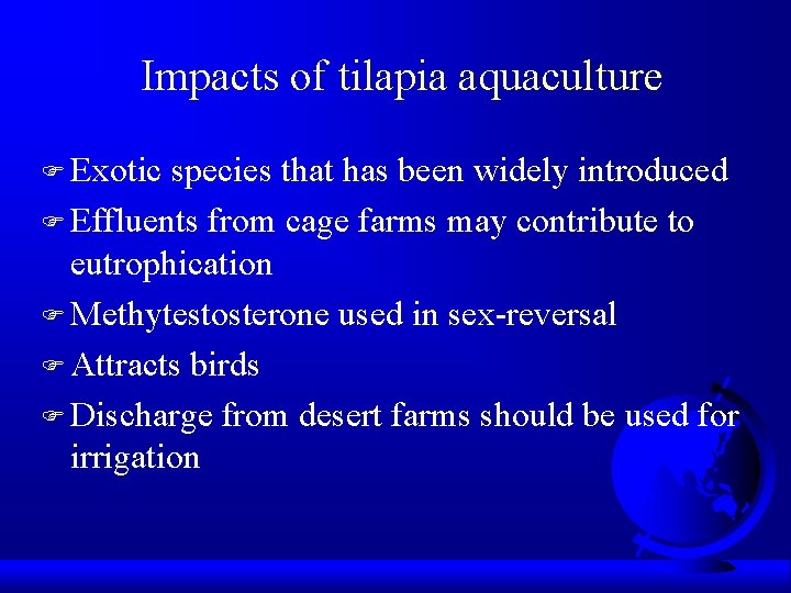 Impacts of tilapia aquaculture F Exotic species that has been widely introduced F Effluents