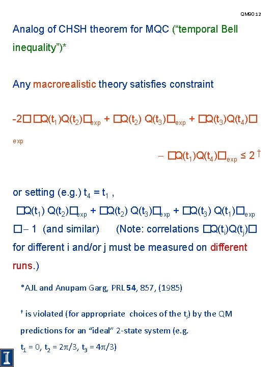QM 90 12 Analog of CHSH theorem for MQC (“temporal Bell inequality”)* Any macrorealistic
