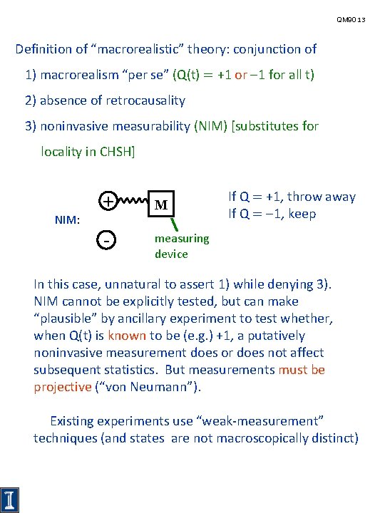 QM 90 13 Definition of “macrorealistic” theory: conjunction of 1) macrorealism “per se” (Q(t)