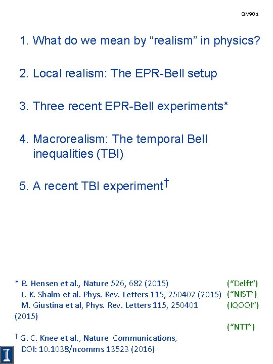 QM 90 1 1. What do we mean by “realism” in physics? 2. Local