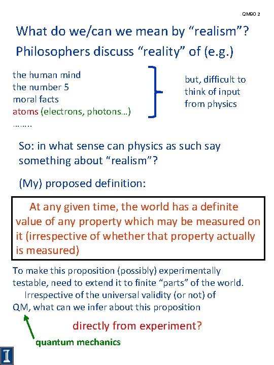 QM 90 2 What do we/can we mean by “realism”? Philosophers discuss “reality” of