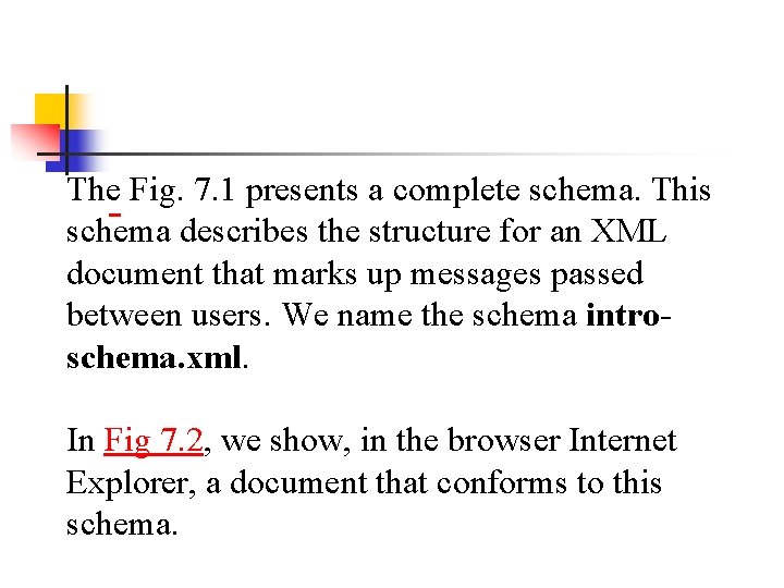 The Fig. 7. 1 presents a complete schema. This schema describes the structure for