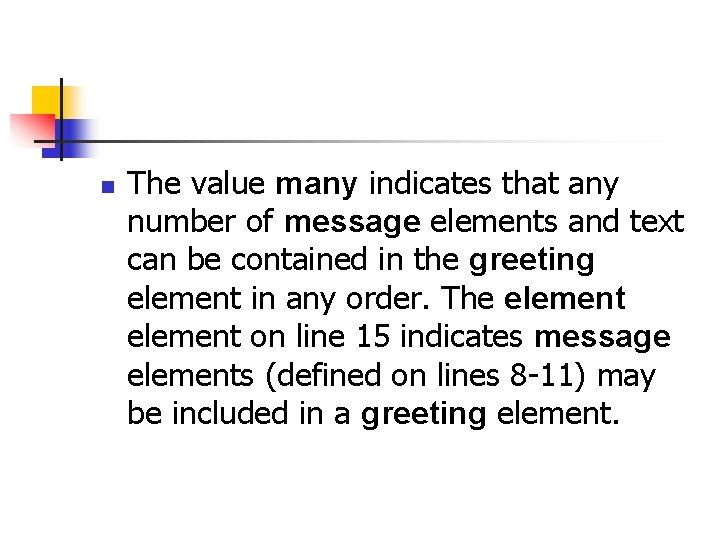 n The value many indicates that any number of message elements and text can