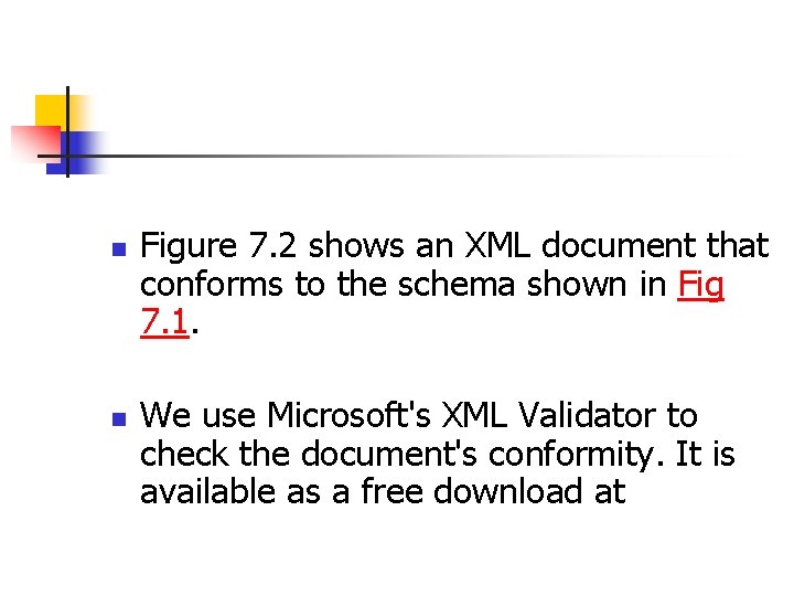 n n Figure 7. 2 shows an XML document that conforms to the schema