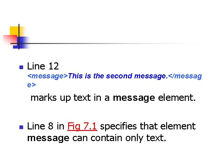 n Line 12 <message>This is the second message. </messag e> marks up text in