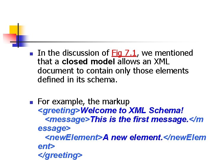 n n In the discussion of Fig 7. 1, we mentioned that a closed