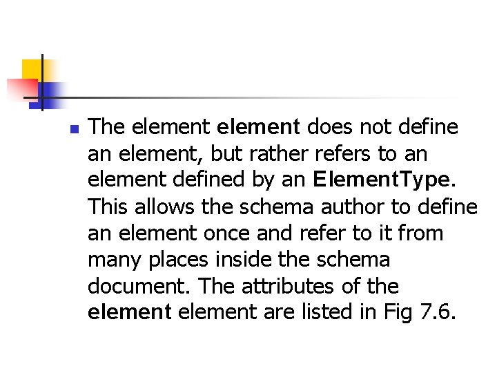 n The element does not define an element, but rather refers to an element