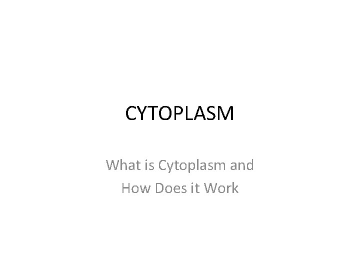 CYTOPLASM What is Cytoplasm and How Does it Work 