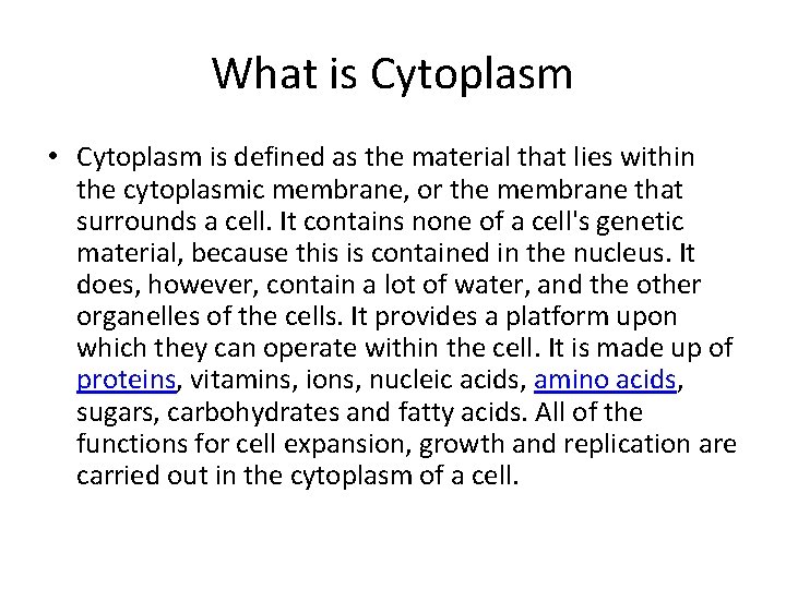 What is Cytoplasm • Cytoplasm is defined as the material that lies within the