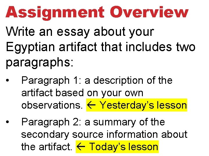 Assignment Overview Write an essay about your Egyptian artifact that includes two paragraphs: •