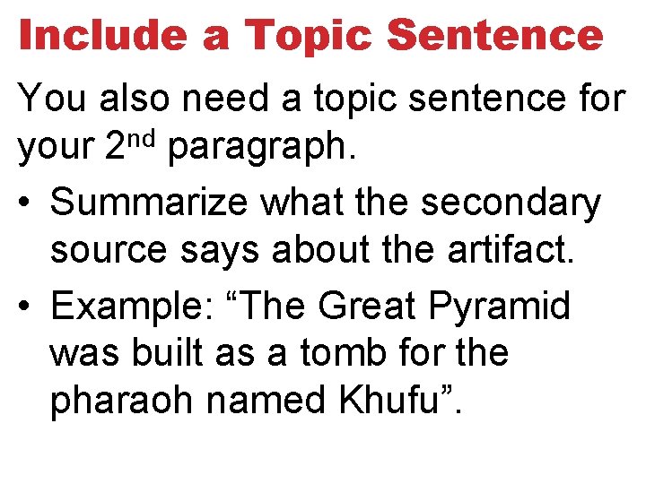 Include a Topic Sentence You also need a topic sentence for nd your 2