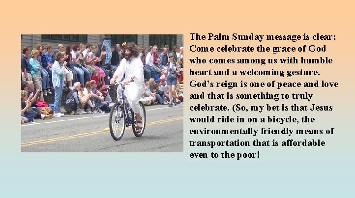 The Palm Sunday message is clear: Come celebrate the grace of God who comes