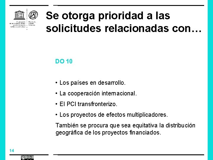 Se otorga prioridad a las solicitudes relacionadas con… DO 10 • Los países en