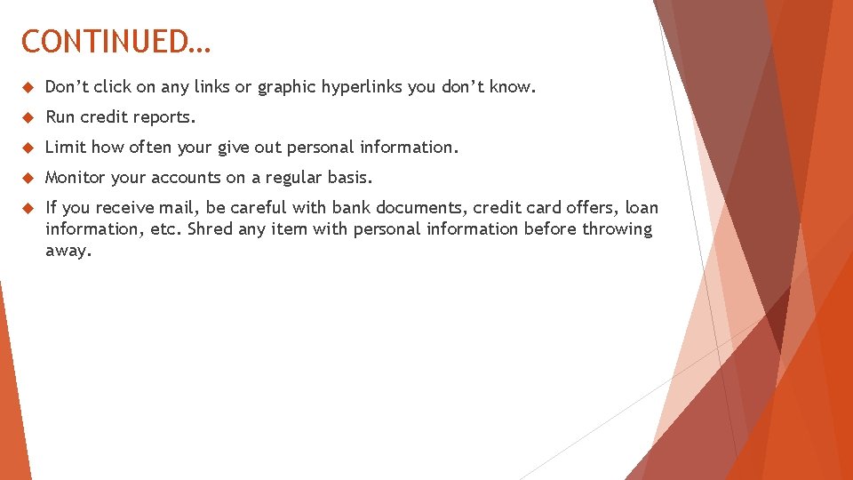 CONTINUED… Don’t click on any links or graphic hyperlinks you don’t know. Run credit