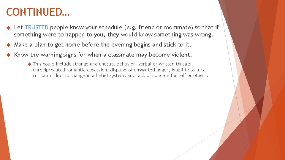 CONTINUED… Let TRUSTED people know your schedule (e. g. friend or roommate) so that