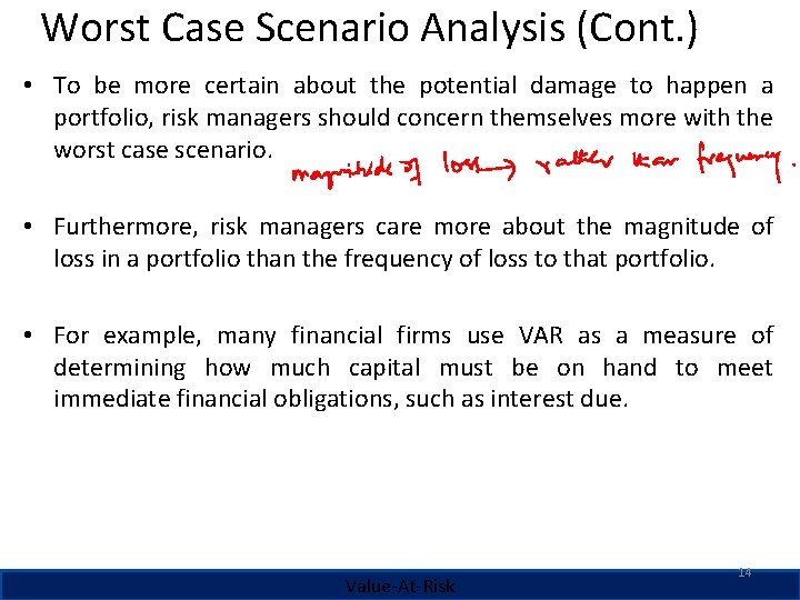 Worst Case Scenario Analysis (Cont. ) • To be more certain about the potential