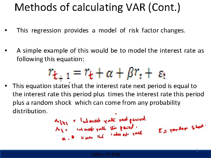 Methods of calculating VAR (Cont. ) • This regression provides a model of risk