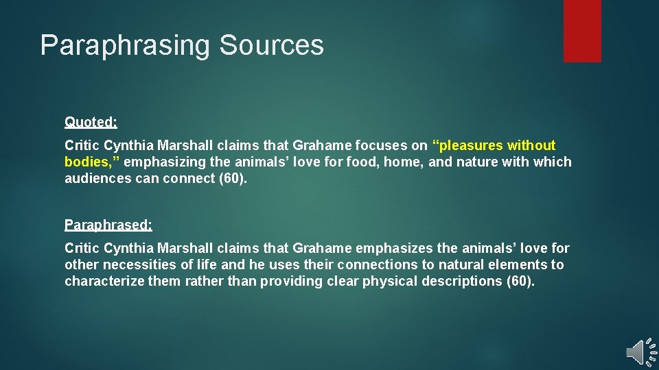 Paraphrasing Sources Quoted: Critic Cynthia Marshall claims that Grahame focuses on “pleasures without bodies, Paraphrasing Sources Quoted: Critic Cynthia Marshall claims that Grahame focuses on “pleasures without bodies,