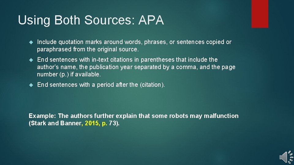 Using Both Sources: APA Include quotation marks around words, phrases, or sentences copied or Using Both Sources: APA Include quotation marks around words, phrases, or sentences copied or