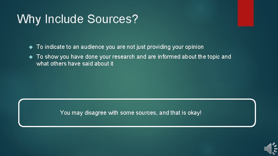 Why Include Sources? To indicate to an audience you are not just providing your Why Include Sources? To indicate to an audience you are not just providing your