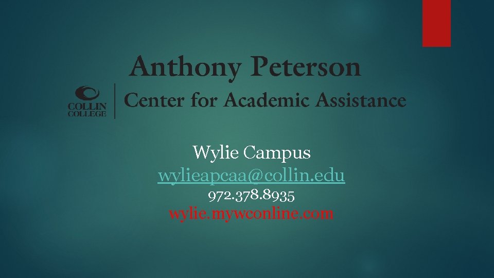 Wylie Campus wylieapcaa@collin. edu 972. 378. 8935 wylie. mywconline. com Wylie Campus wylieapcaa@collin. edu 972. 378. 8935 wylie. mywconline. com
